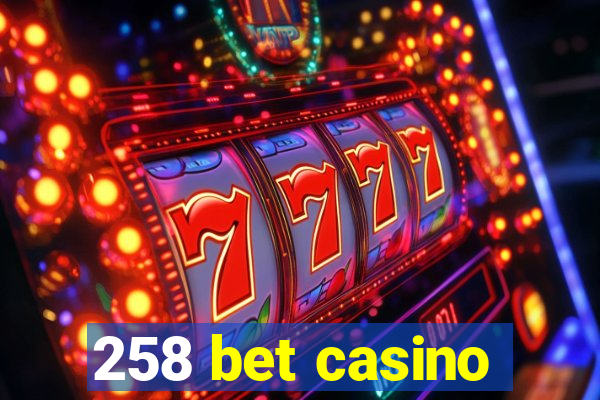 258 bet casino