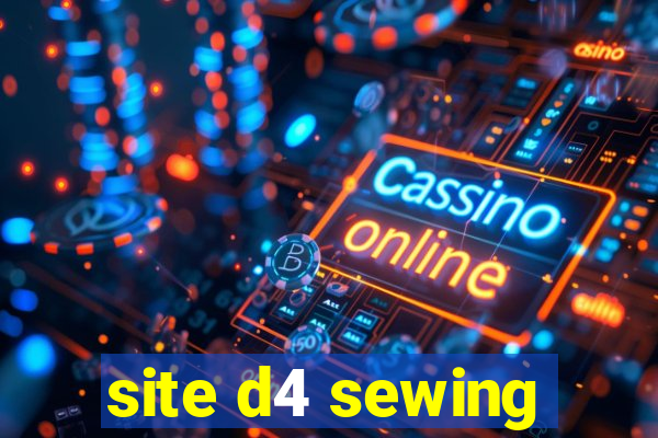 site d4 sewing