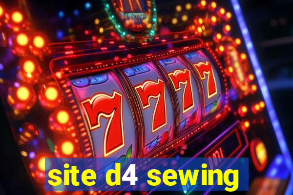 site d4 sewing