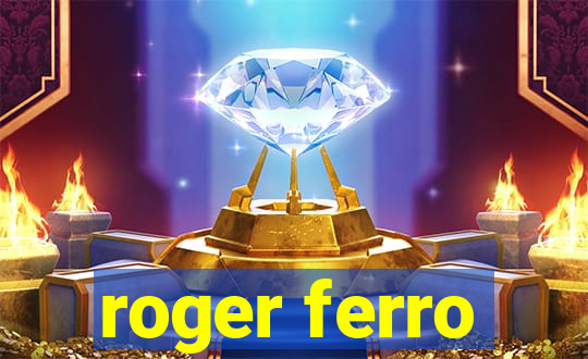 roger ferro