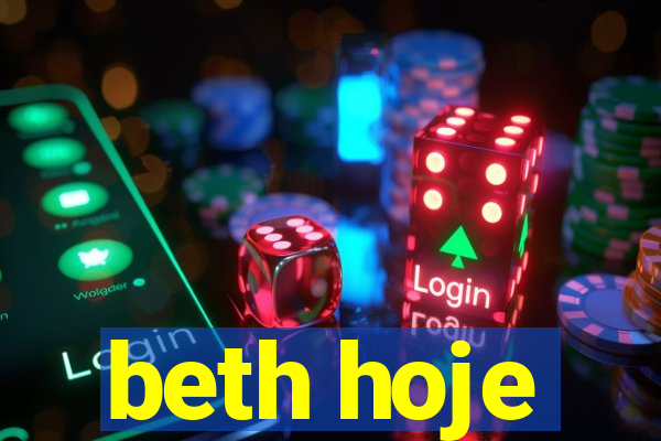 beth hoje