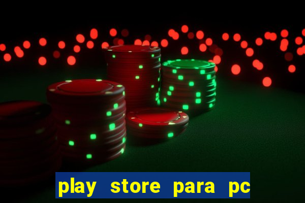 play store para pc windows 7