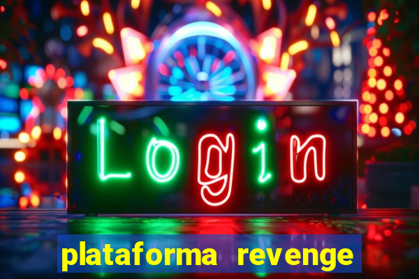 plataforma revenge tigrinho 2