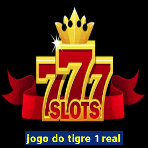 jogo do tigre 1 real