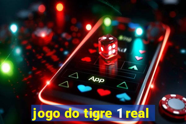jogo do tigre 1 real