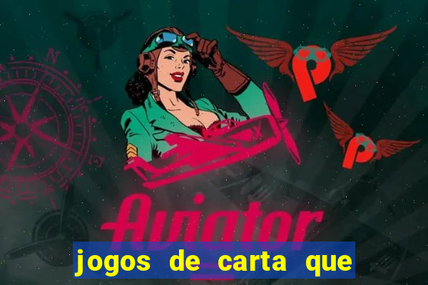 jogos de carta que ganha dinheiro