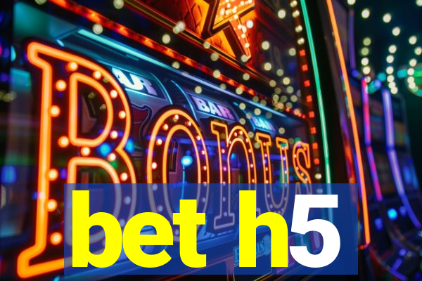 bet h5