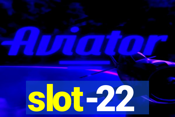 slot-22