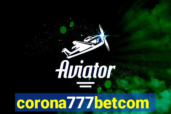 corona777betcom