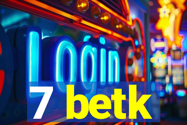 7 betk
