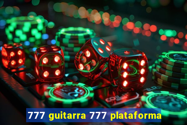 777 guitarra 777 plataforma