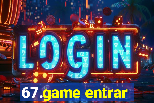67.game entrar