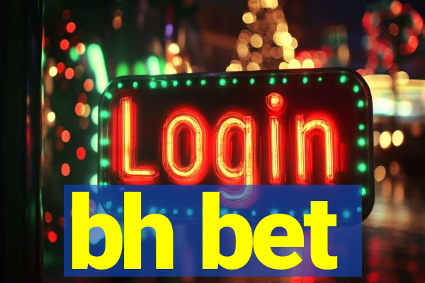 bh bet