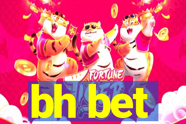 bh bet
