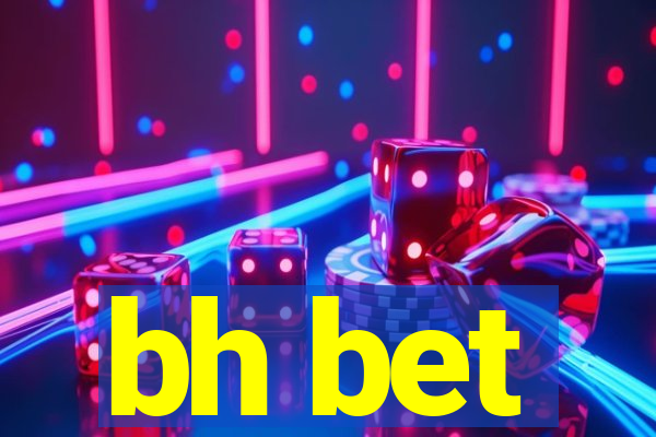 bh bet