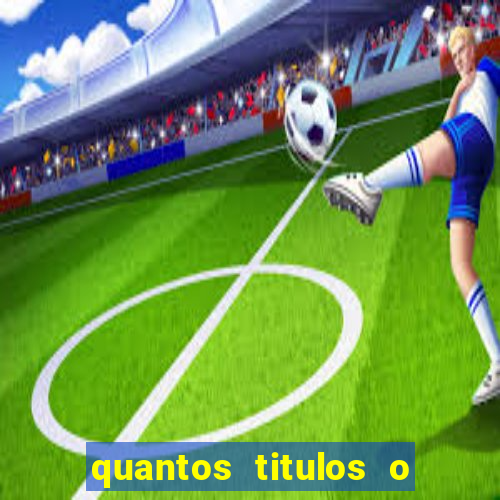 quantos titulos o flamengo tem