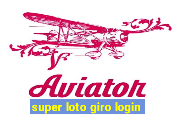 super loto giro login