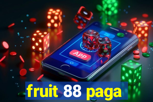 fruit 88 paga