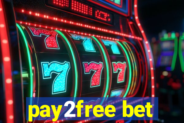 pay2free bet