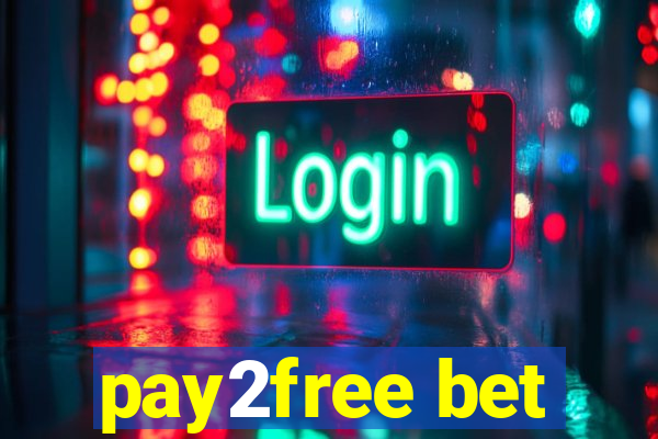 pay2free bet