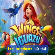 iso windows 10 64 bits download