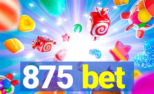 875 bet
