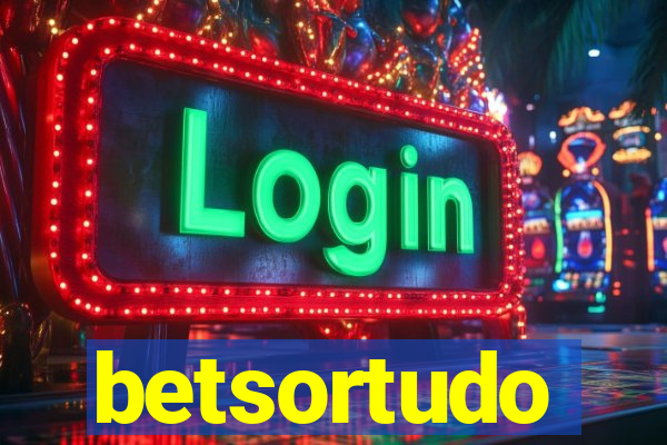 betsortudo
