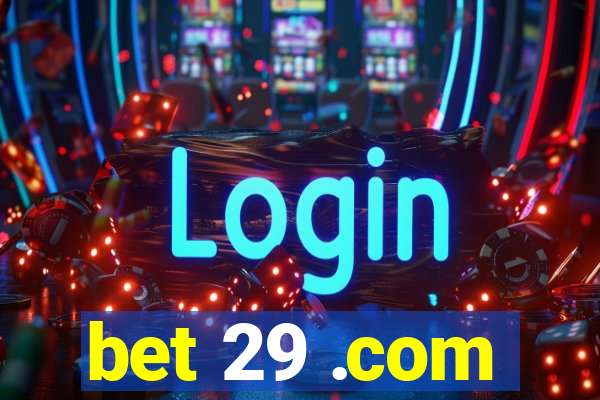 bet 29 .com