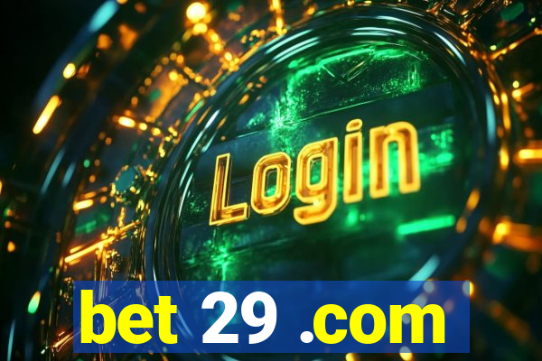 bet 29 .com