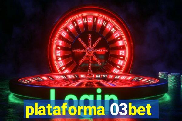 plataforma 03bet