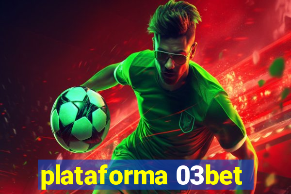 plataforma 03bet