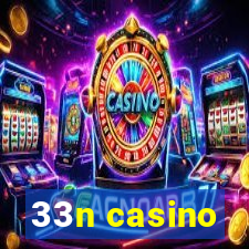 33n casino