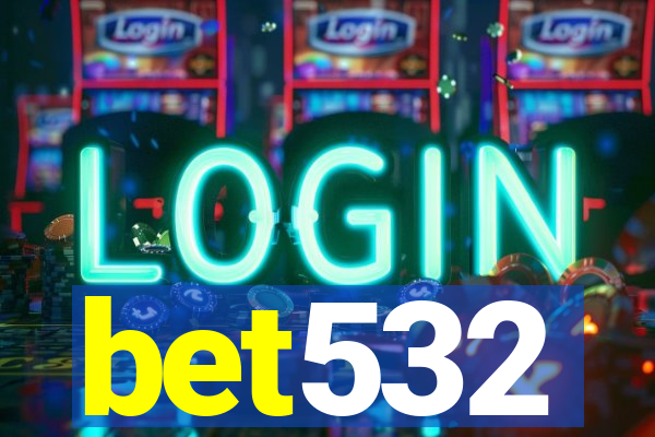 bet532