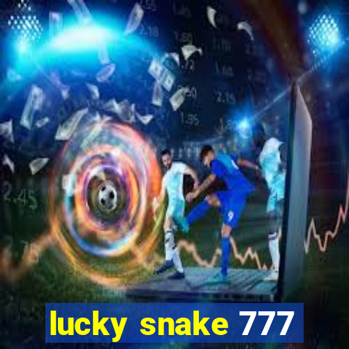 lucky snake 777