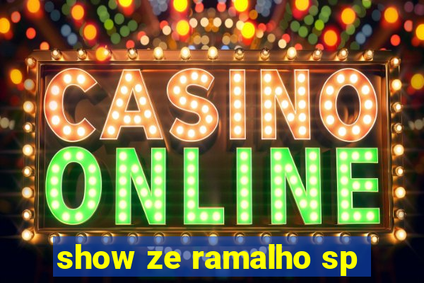 show ze ramalho sp