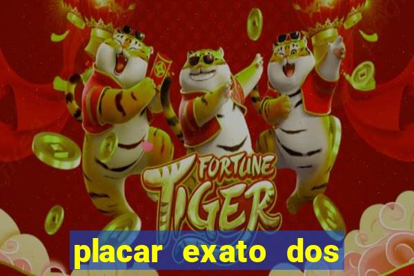 placar exato dos jogos de hoje