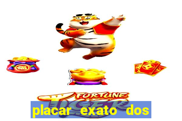 placar exato dos jogos de hoje