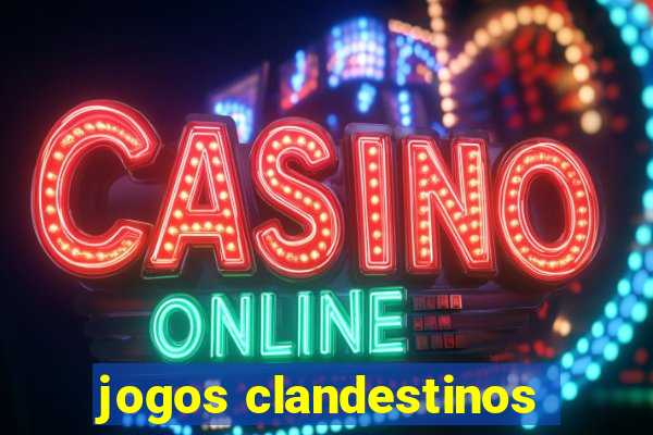 jogos clandestinos