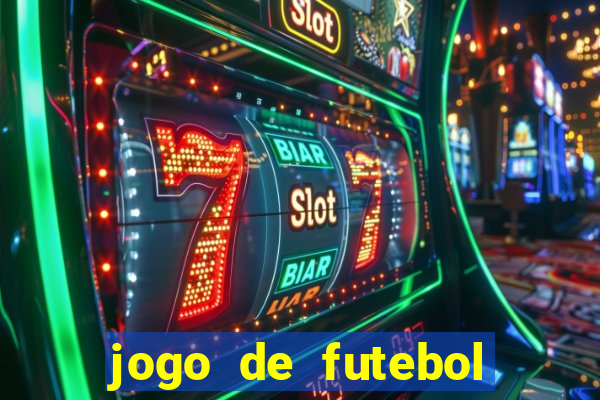 jogo de futebol com dinheiro infinito