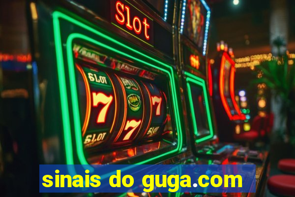 sinais do guga.com