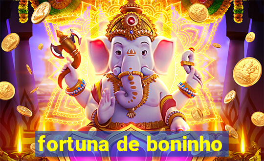 fortuna de boninho