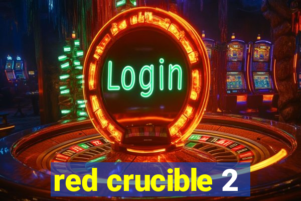 red crucible 2