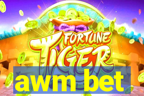 awm bet
