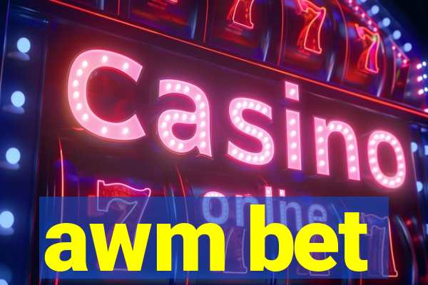 awm bet
