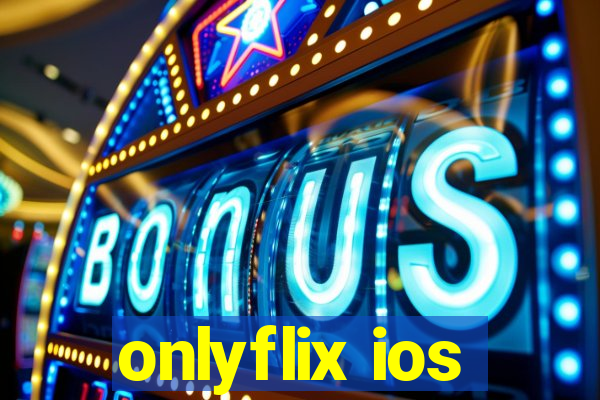 onlyflix ios