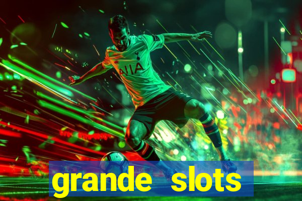 grande slots jackpot louco