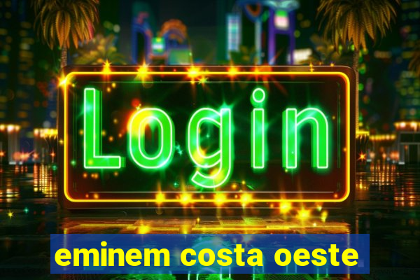 eminem costa oeste