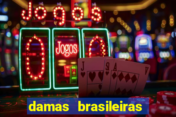 damas brasileiras jogar online