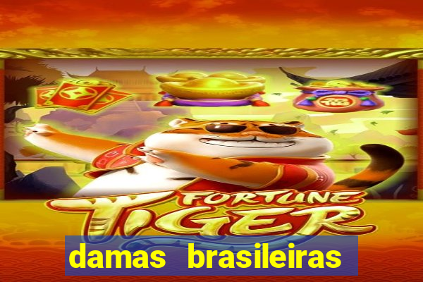 damas brasileiras jogar online