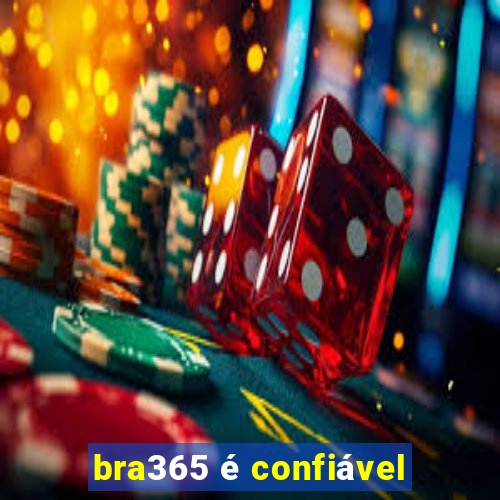 bra365 é confiável